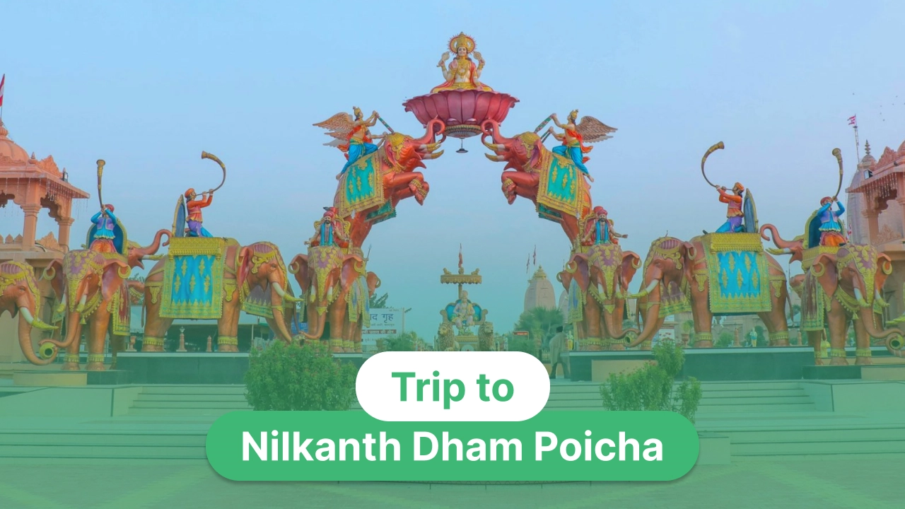 Trip to Nilkanth Dham Poicha