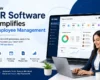 How HR Software Simplifies Employee Management